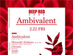 『DEEP RED feat. Ambivalent supported by Kleiner Feigling』2019年2月22日（金）at CIRCUS TOKYO