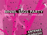 『MNML SSGS PARTY』2019年3月2日（土）at 渋谷 Contact