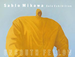 『Sablo Mikawa Solo Exhibition: UNCOUTH FELLOW』2019年2月26日（火）－3月10日（日）at THE blank GALLERY