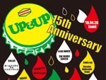 『UP&UP 15th Anniversary』2019年4月28日（日）at 渋谷 LUSH & HOME