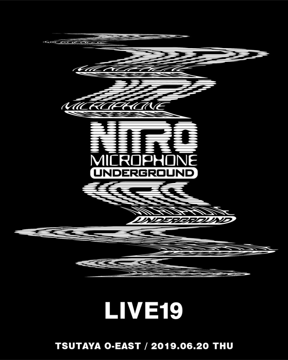 NITRO MICROPHONE UNDERGROUND ワンマンライブ『LIVE19』2019年6月20日(木) at TSUTAYA O-EAST