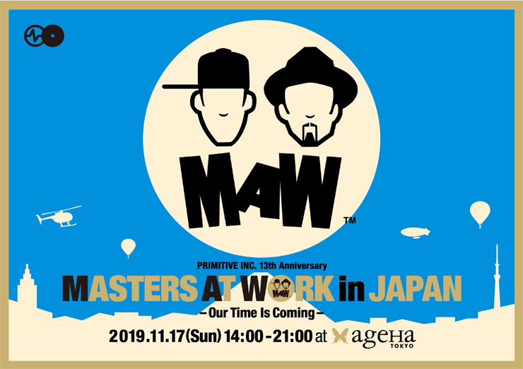 PRIMITIVE INC. 13th Anniversary MASTERS AT WORK in JAPAN – Our Time Is Comming –
