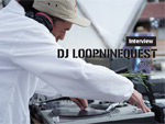 DJ LOOPNINEQUEST (レコードの館) Interview