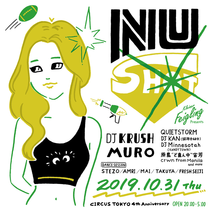 CIRCUS TOKYO 4th Anniversary 『NU-SHOT』supported by Kleiner Feigling - 2019年10月31日 (木) at CIRCUS Tokyo