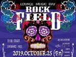 LOUNGE MUSIC DAY『ROCK FIELD』 2019年10月25日（金）at 平塚 HAPPY MOUNTAIN BAR