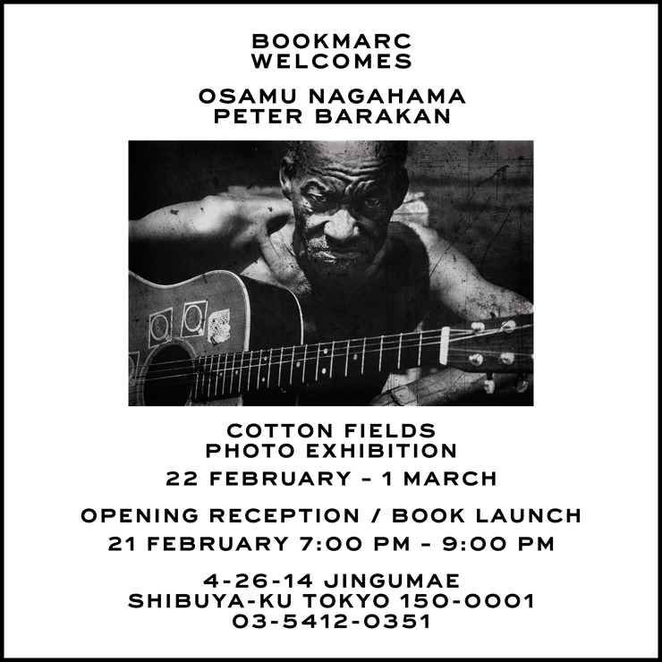 『長濱治＆ピーター・バラカン “Cotton Fields” 出版記念 写真展』2020年2月22日（土）～3月1日（日）at 渋谷 BOOKMARC