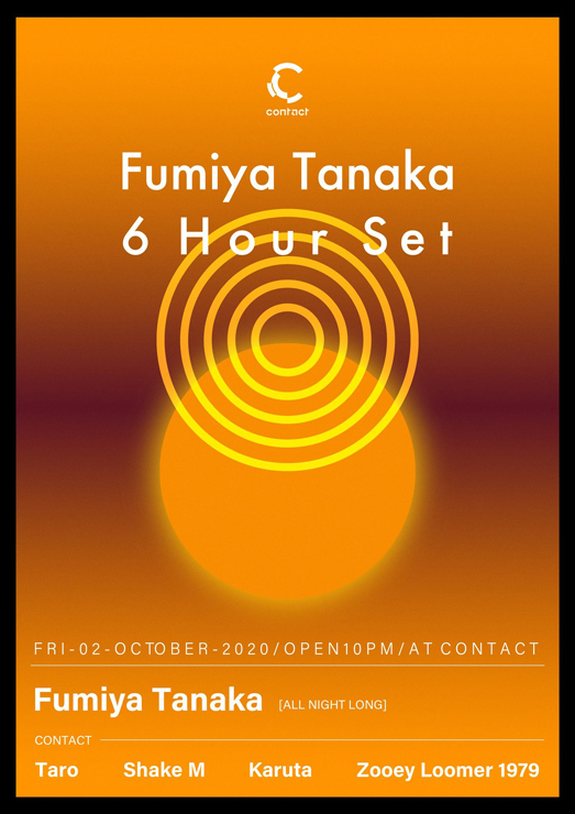 『Fumiya Tanaka 6 Hour Set』2020年10月2日（金）at 渋谷Contact
