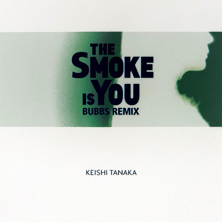 The Smoke Is You (Bubbs remix)