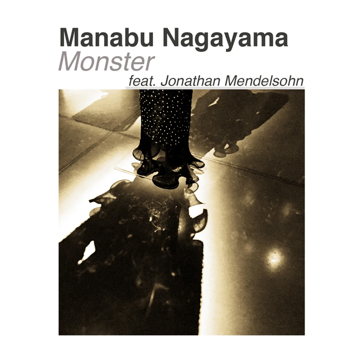 Manabu Nagayama - New Single『Monster feat. Jonathan Mendelsohn』Release
