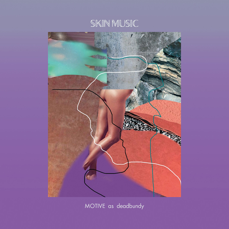 MOTIVE as deadbundy - New Album『SKIN MUSIC 』Release
