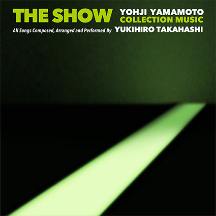 高橋幸宏『THE SHOW / YOHJI YAMAMOTO COLLECTION MUSIC by Yukihiro Takahashi』