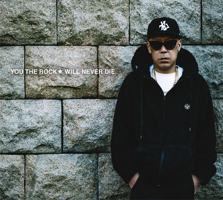YOU THE ROCK★『WILL NEVER DIE』